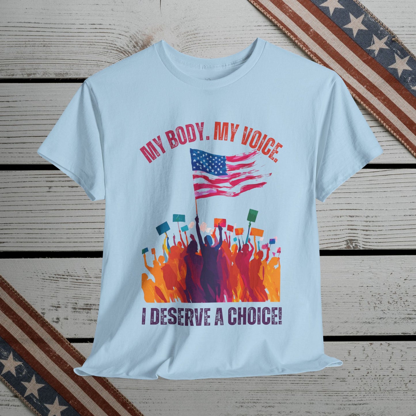 Feminist T-shirt : My Body, My Voice, I Deserve a Choice!