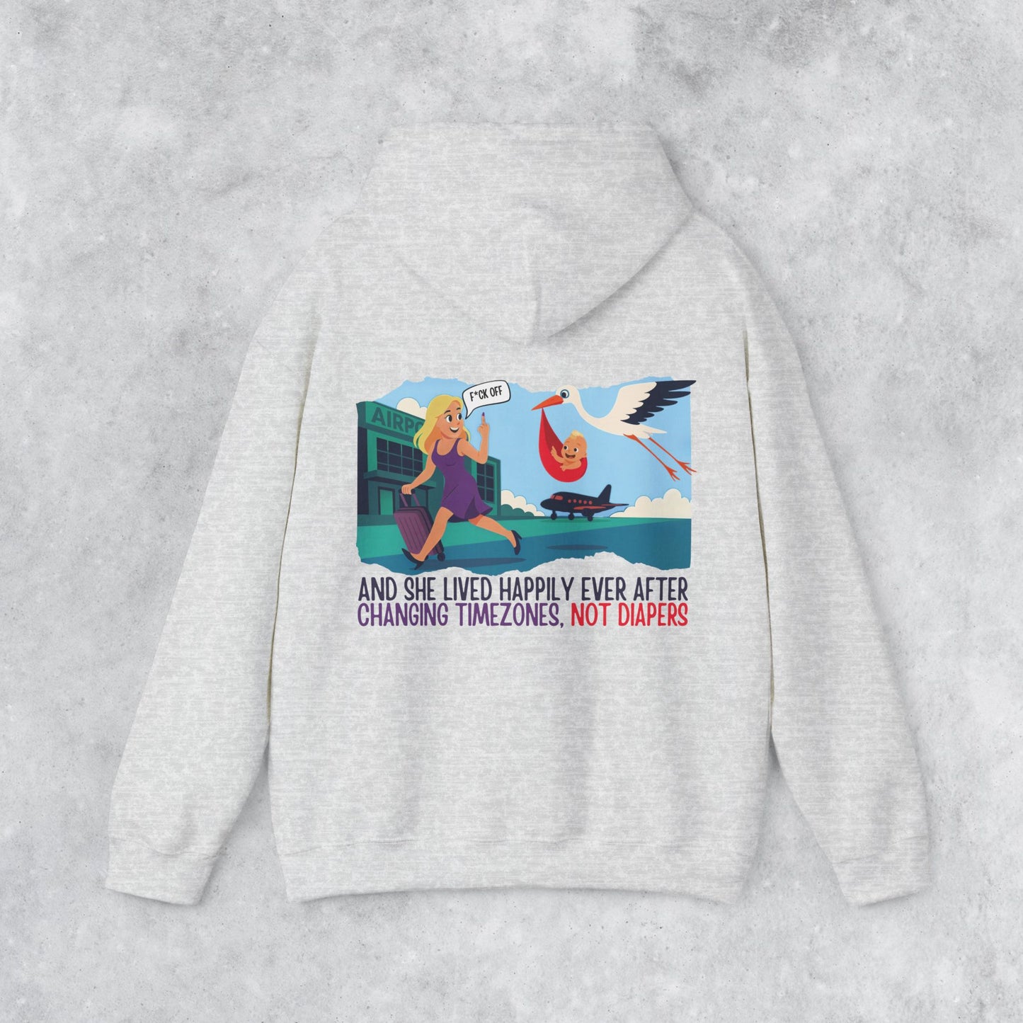 Sarcastic Childfree Travel Hoodie: And She Lived Happily Ever After Changing Timezones, Not Diapers