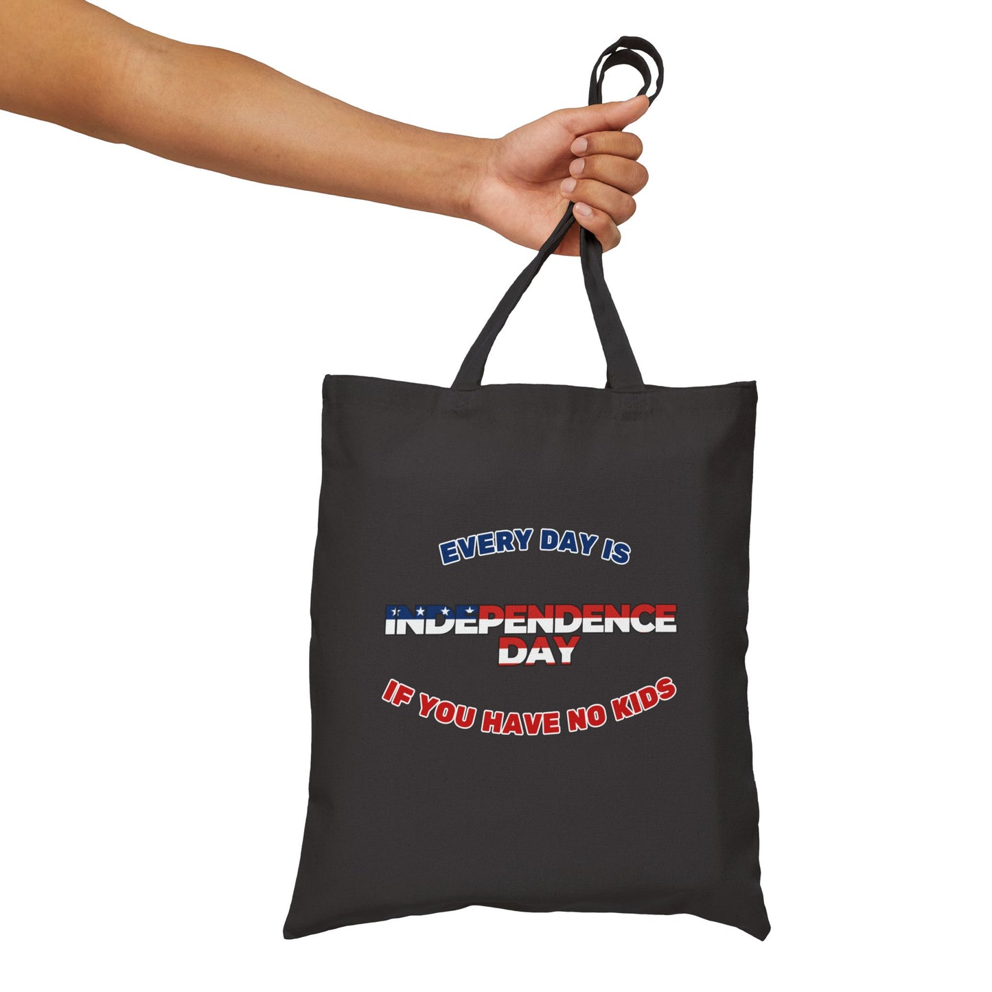 Funny Tote Bag: Every Day is Independence Day if You Have No Kids
