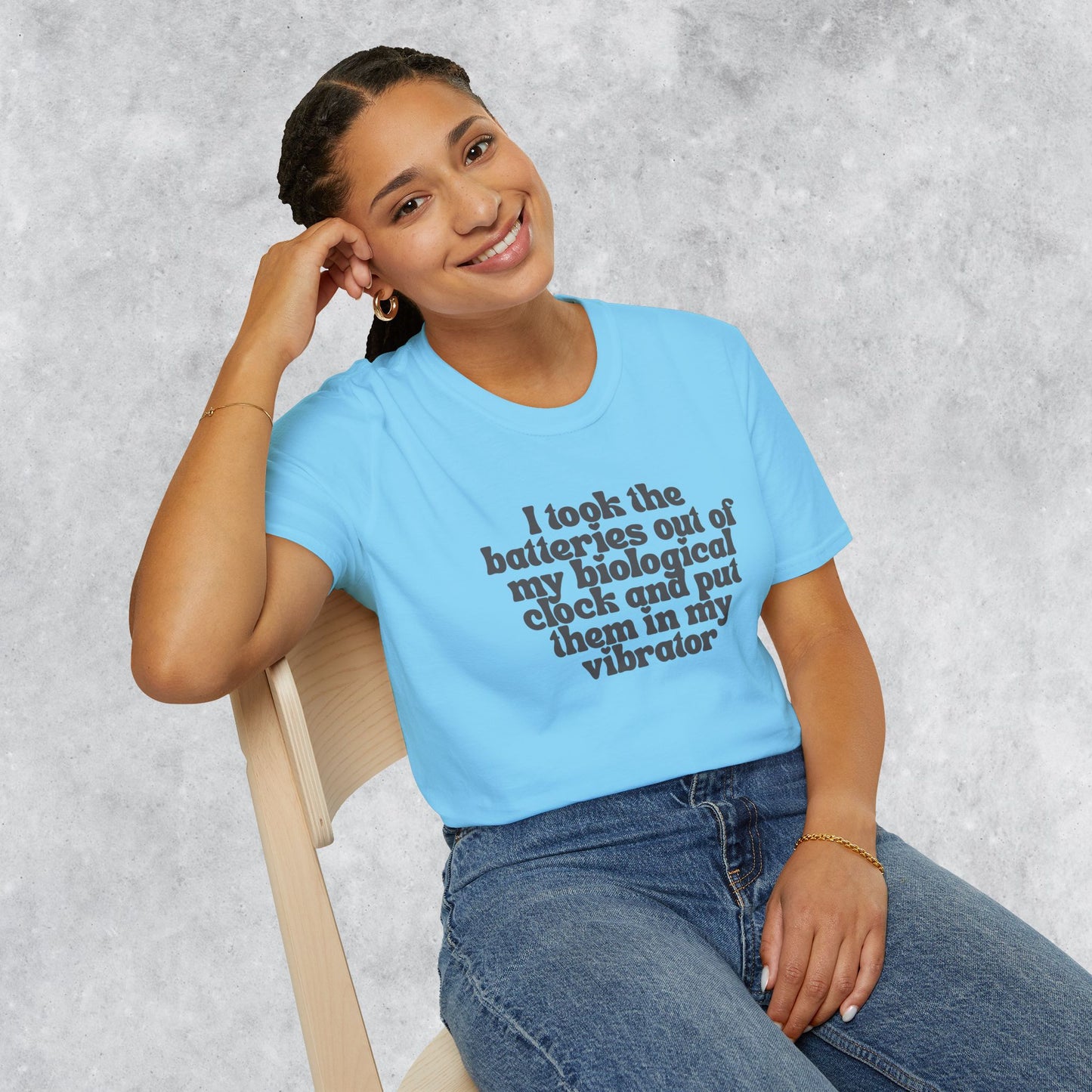 Sarcastic T-shirt: I Took the Batteries Out of My Biological Clock and Put Them in My Vibrator