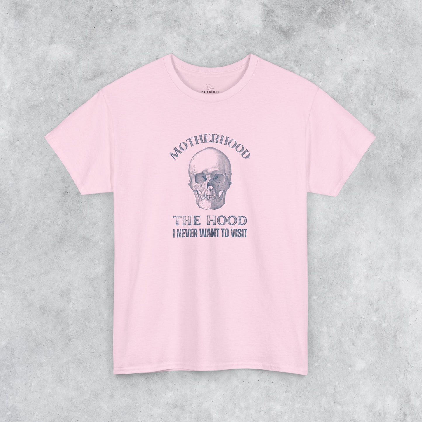 Sarcastic Childfree T-shirt: Motherhood - The Hood I Never Want to Visit