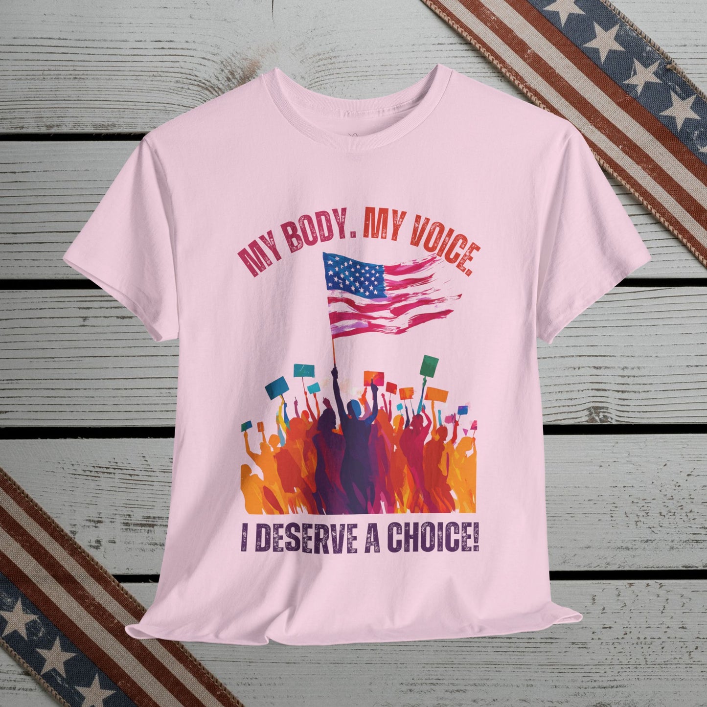 Feminist T-shirt : My Body, My Voice, I Deserve a Choice!