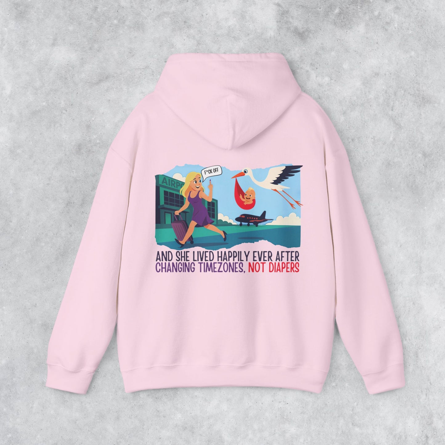 Sarcastic Childfree Travel Hoodie: And She Lived Happily Ever After Changing Timezones, Not Diapers