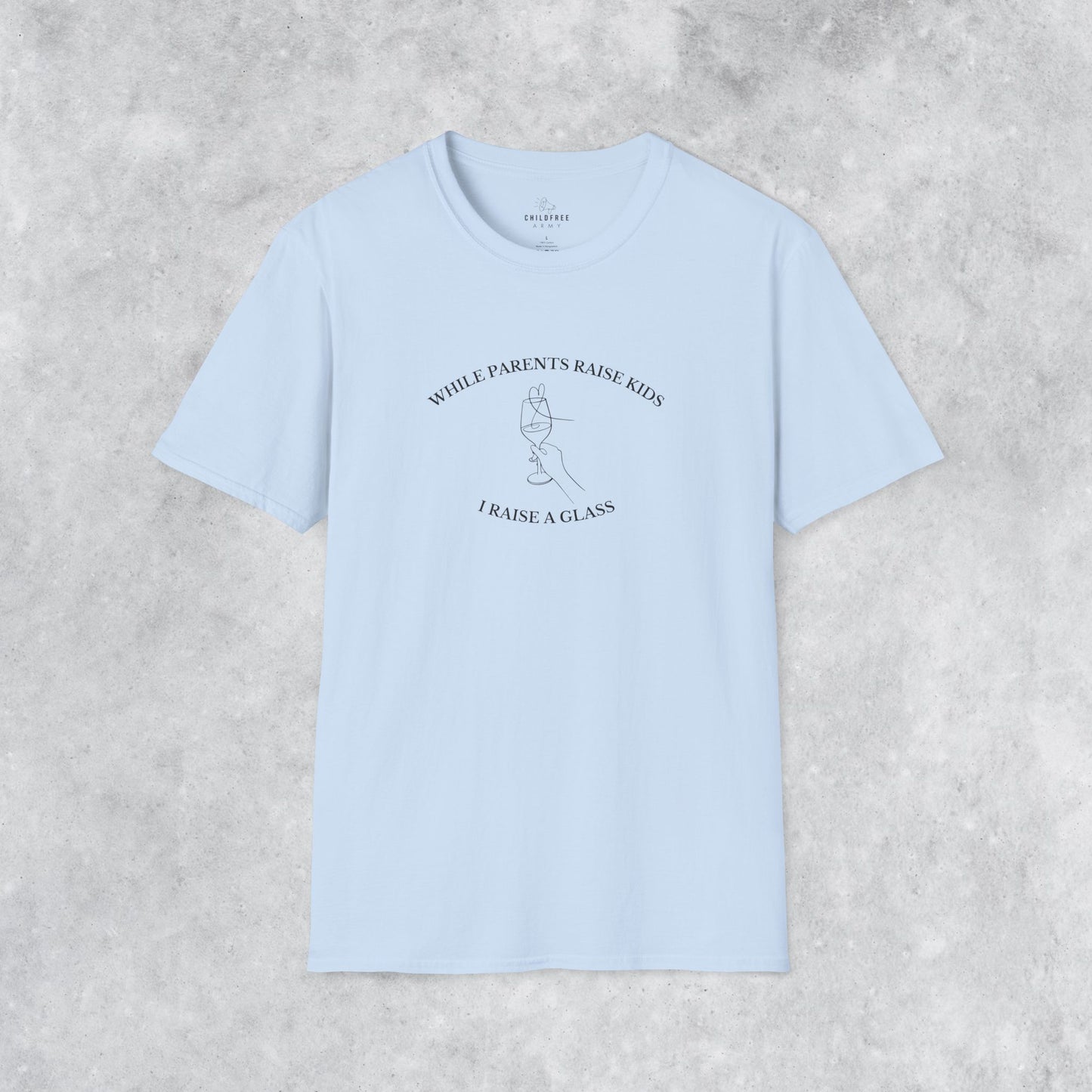 Funny T-shirt: While Parents Raise Kids I Raise a Glass