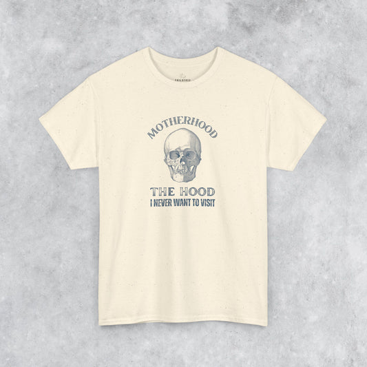 Sarcastic Childfree T-shirt: Motherhood - The Hood I Never Want to Visit