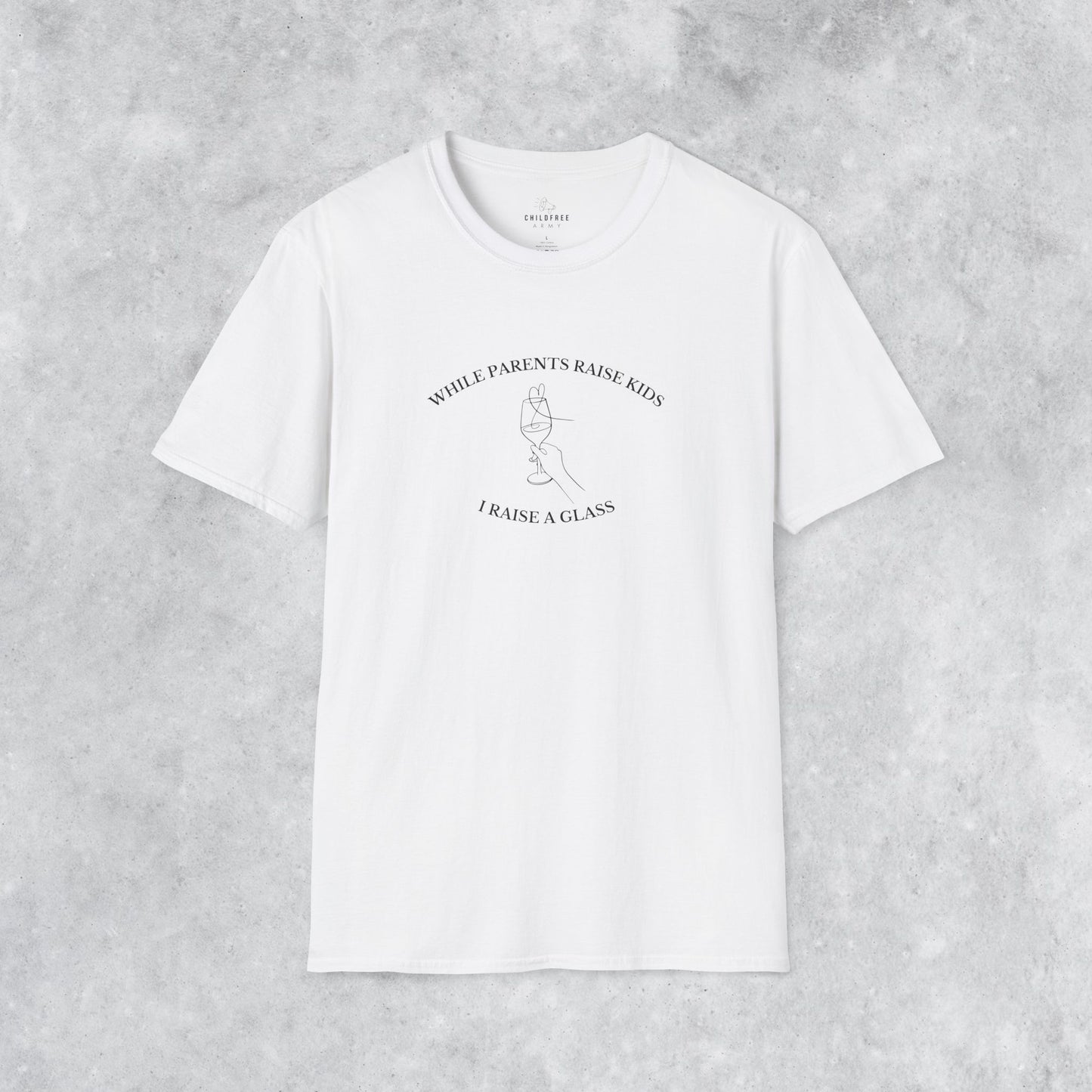 Funny T-shirt: While Parents Raise Kids I Raise a Glass