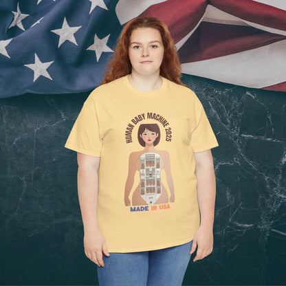 Sarcastic T-shirt: Human Baby Machine 2025