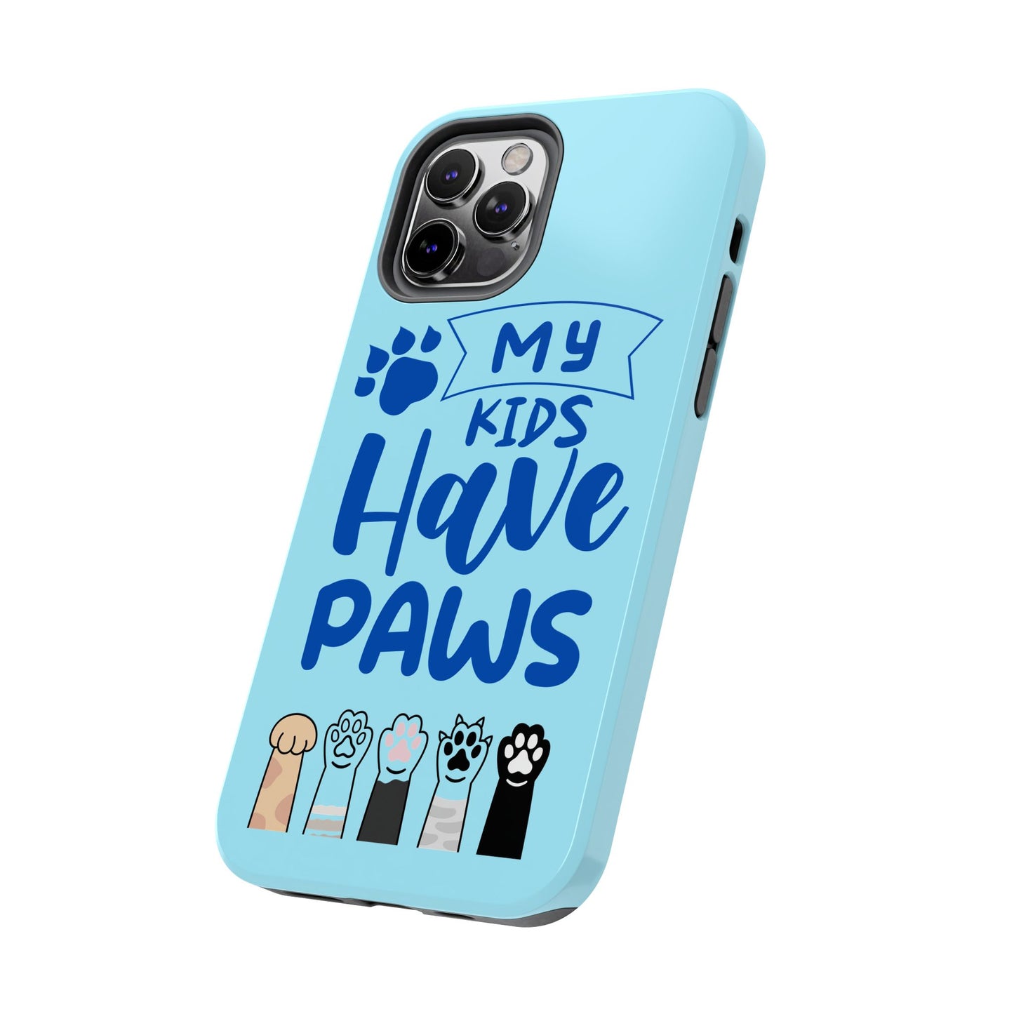 Funny iPhone Case: My Kids Have Paws
