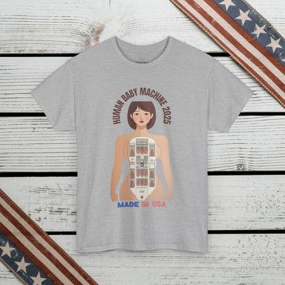Sarcastic T-shirt: Human Baby Machine 2025