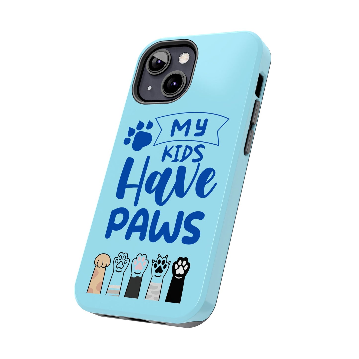 Funny iPhone Case: My Kids Have Paws