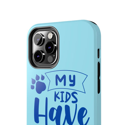 Funny iPhone Case: My Kids Have Paws