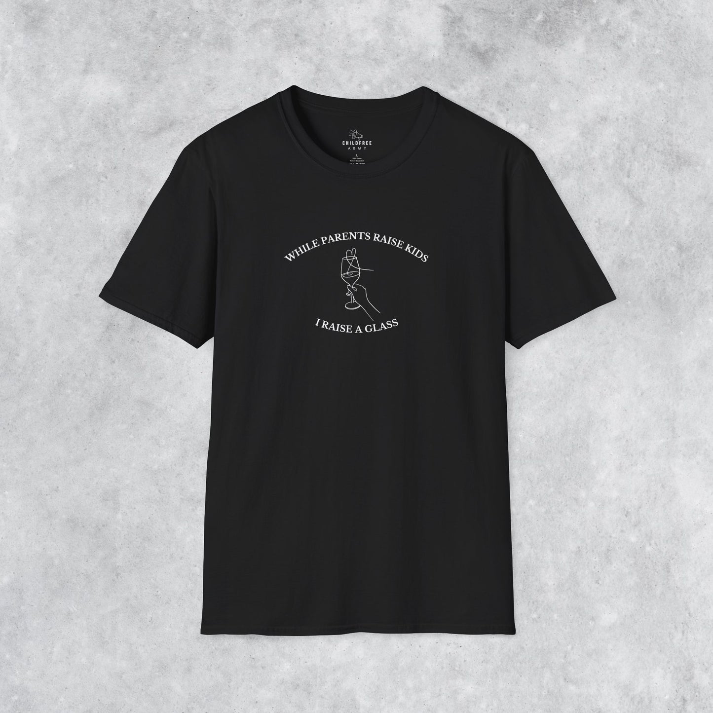 Funny T-shirt: While Parents Raise Kids I Raise a Glass