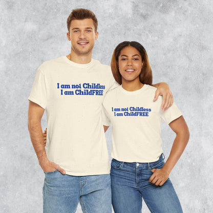 Funny Unisex T-shirt: I am not Childless, I am ChildFREE