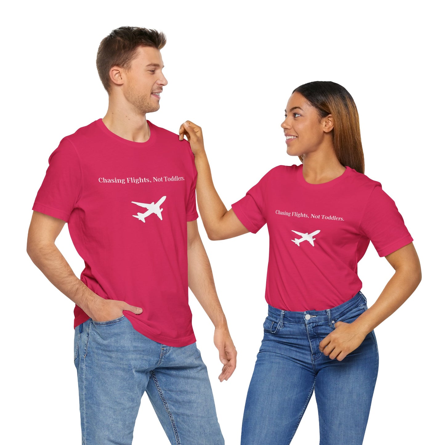 Funny Unisex T-shirt: Chasing Flights, Not Toddlers.