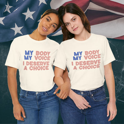 Empowerment Shirt: My Body, My Voice, I Deserve a Choice
