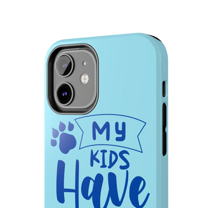 Funny iPhone Case: My Kids Have Paws