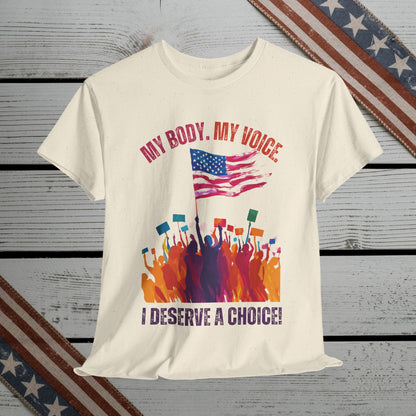 Feminist T-shirt : My Body, My Voice, I Deserve a Choice!