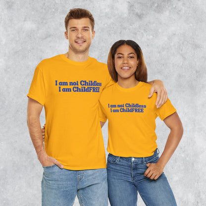Funny Unisex T-shirt: I am not Childless, I am ChildFREE