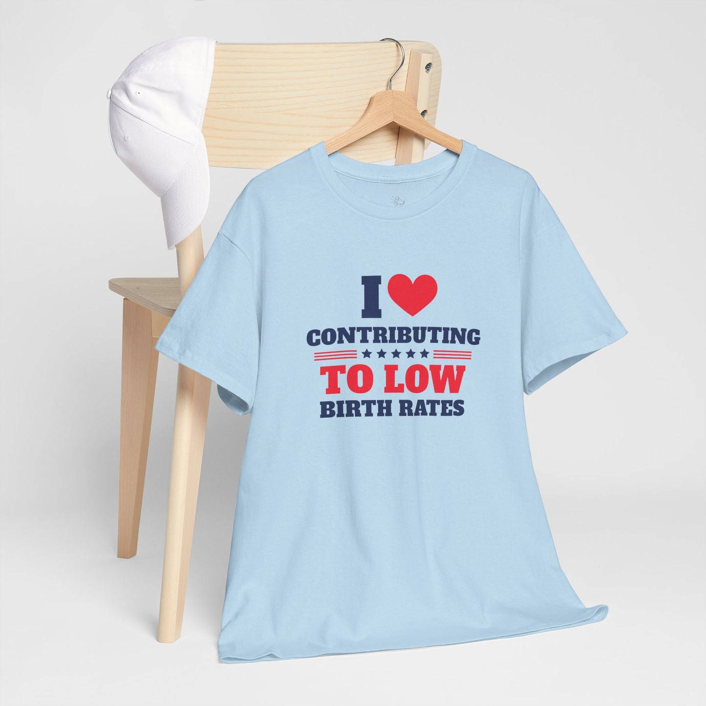 Sarcastic T-shirt: I Love Contributing to Low Birth Rates