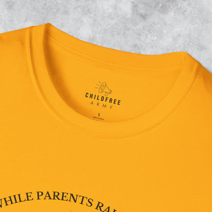 Funny T-shirt: While Parents Raise Kids I Raise a Glass