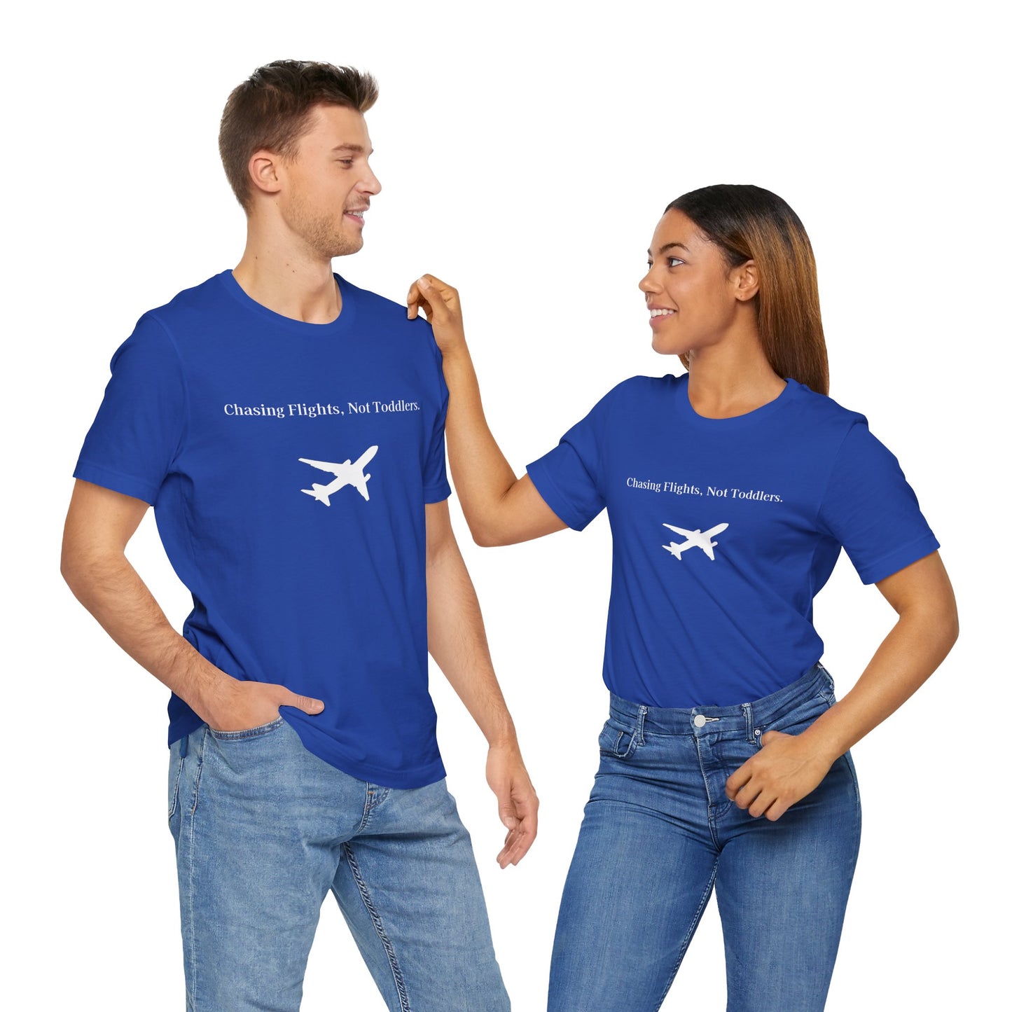 Funny Unisex T-shirt: Chasing Flights, Not Toddlers.