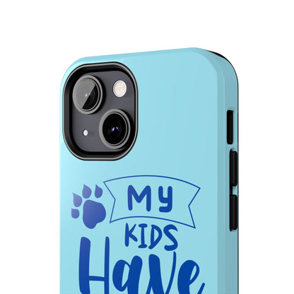 Funny iPhone Case: My Kids Have Paws