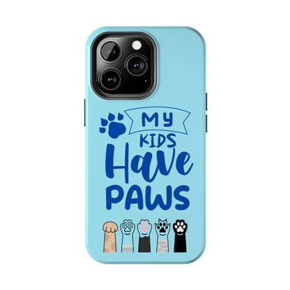 Funny iPhone Case: My Kids Have Paws