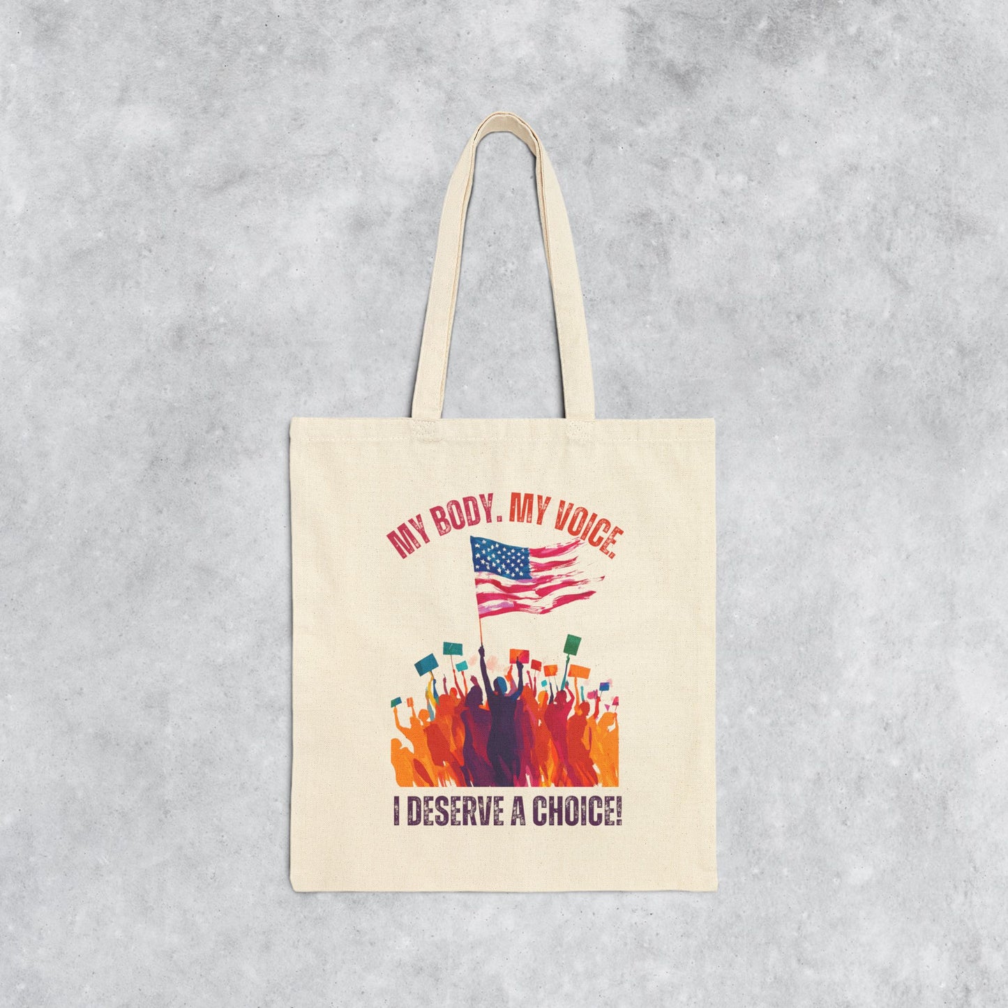 Cotton Canvas Tote Bag: My Body, My Voice, I Deserve a Choice!