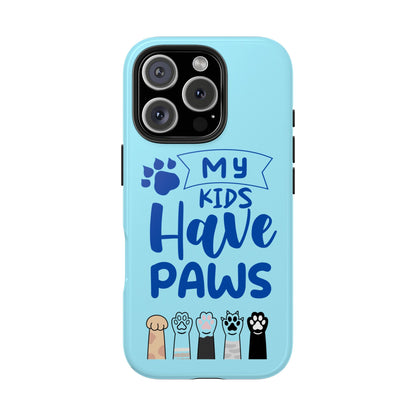Funny iPhone Case: My Kids Have Paws