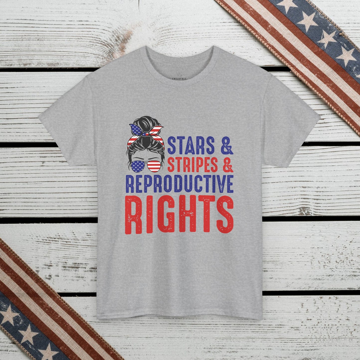 Independence Day T-shirt: Stars&Stripes, Reproductive Rights