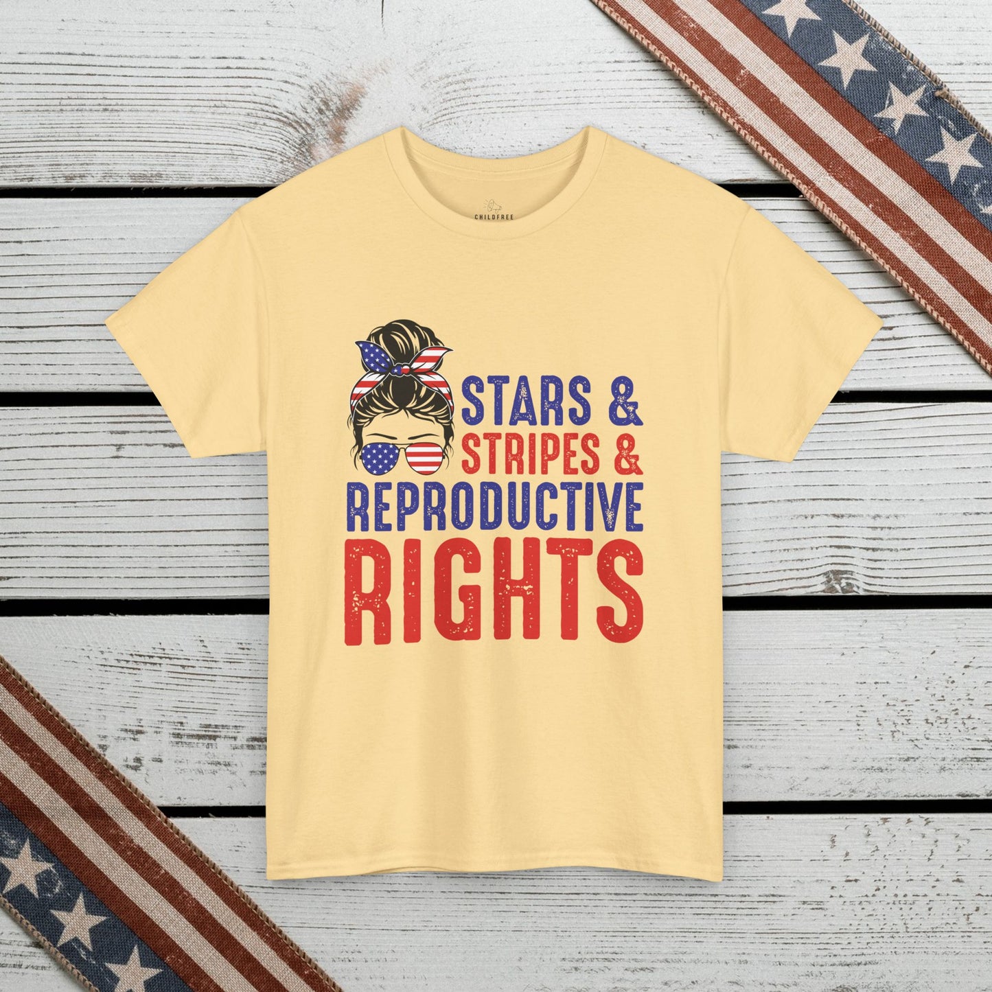 Independence Day T-shirt: Stars&Stripes, Reproductive Rights