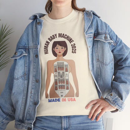 Sarcastic T-shirt: Human Baby Machine 2025