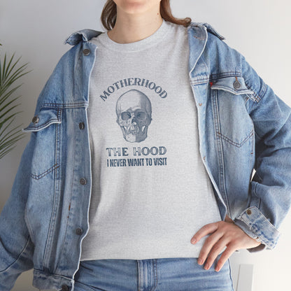 Sarcastic Childfree T-shirt: Motherhood - The Hood I Never Want to Visit