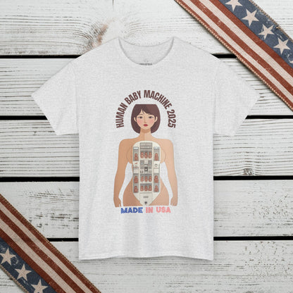 Sarcastic T-shirt: Human Baby Machine 2025