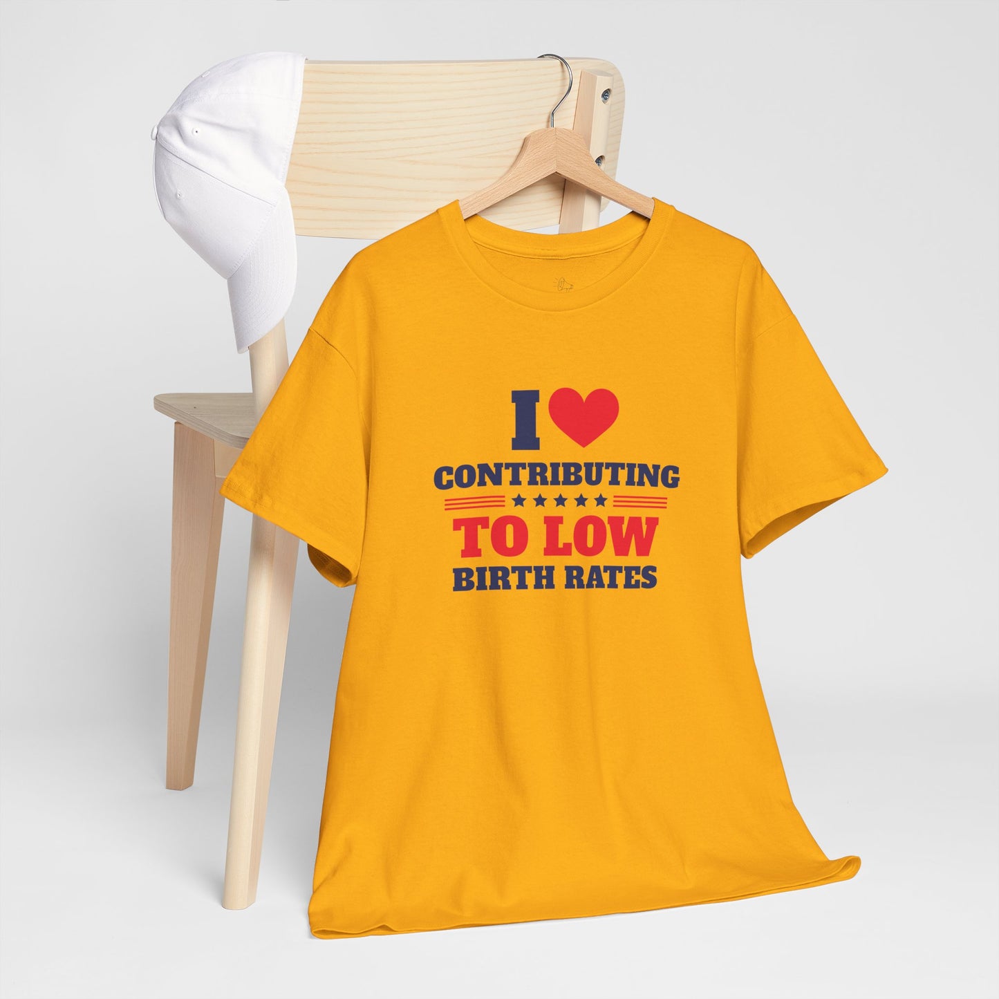 Sarcastic T-shirt: I Love Contributing to Low Birth Rates