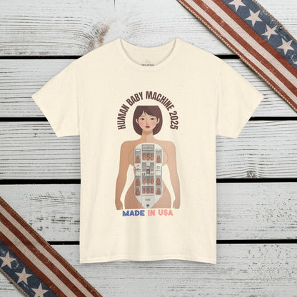 Sarcastic T-shirt: Human Baby Machine 2025
