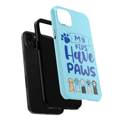 Funny iPhone Case: My Kids Have Paws