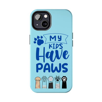 Funny iPhone Case: My Kids Have Paws