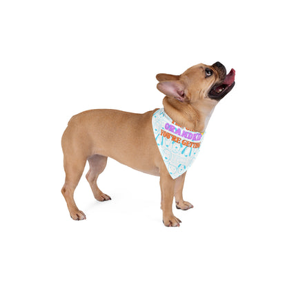 Funny Pet Bandana: The Only Grandkid You're Getting