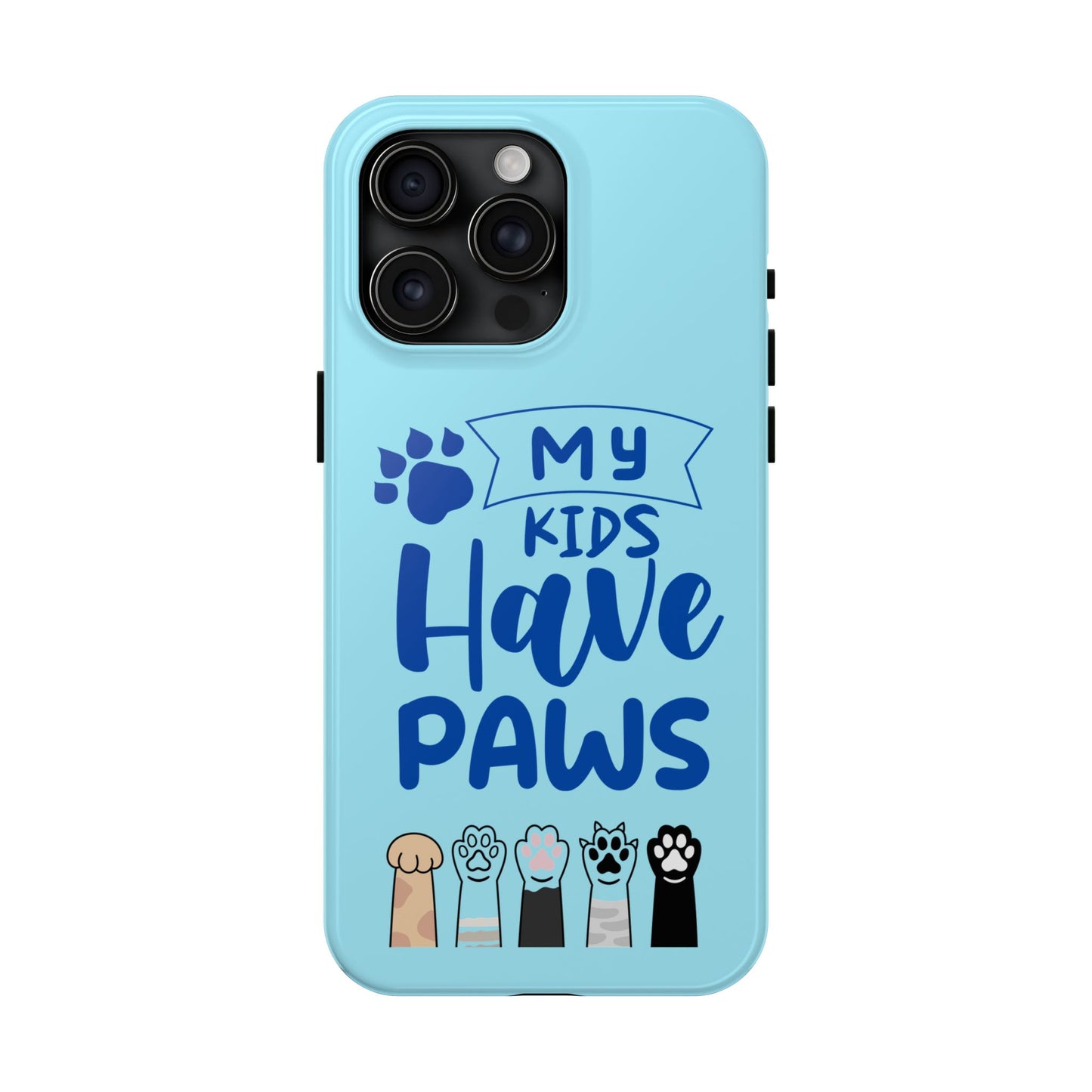 Funny iPhone Case: My Kids Have Paws