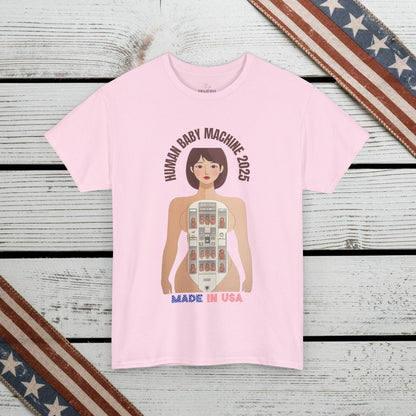 Sarcastic T-shirt: Human Baby Machine 2025