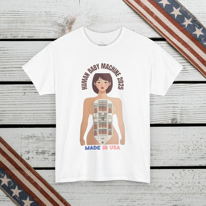 Sarcastic T-shirt: Human Baby Machine 2025