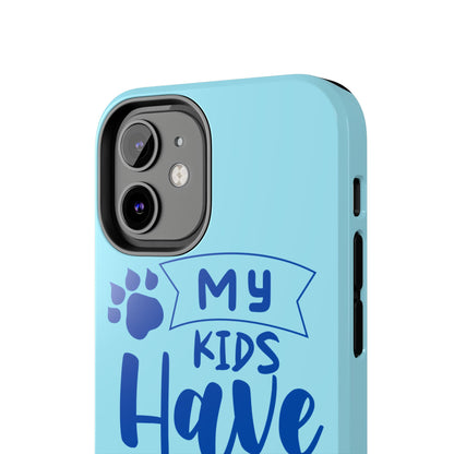 Funny iPhone Case: My Kids Have Paws