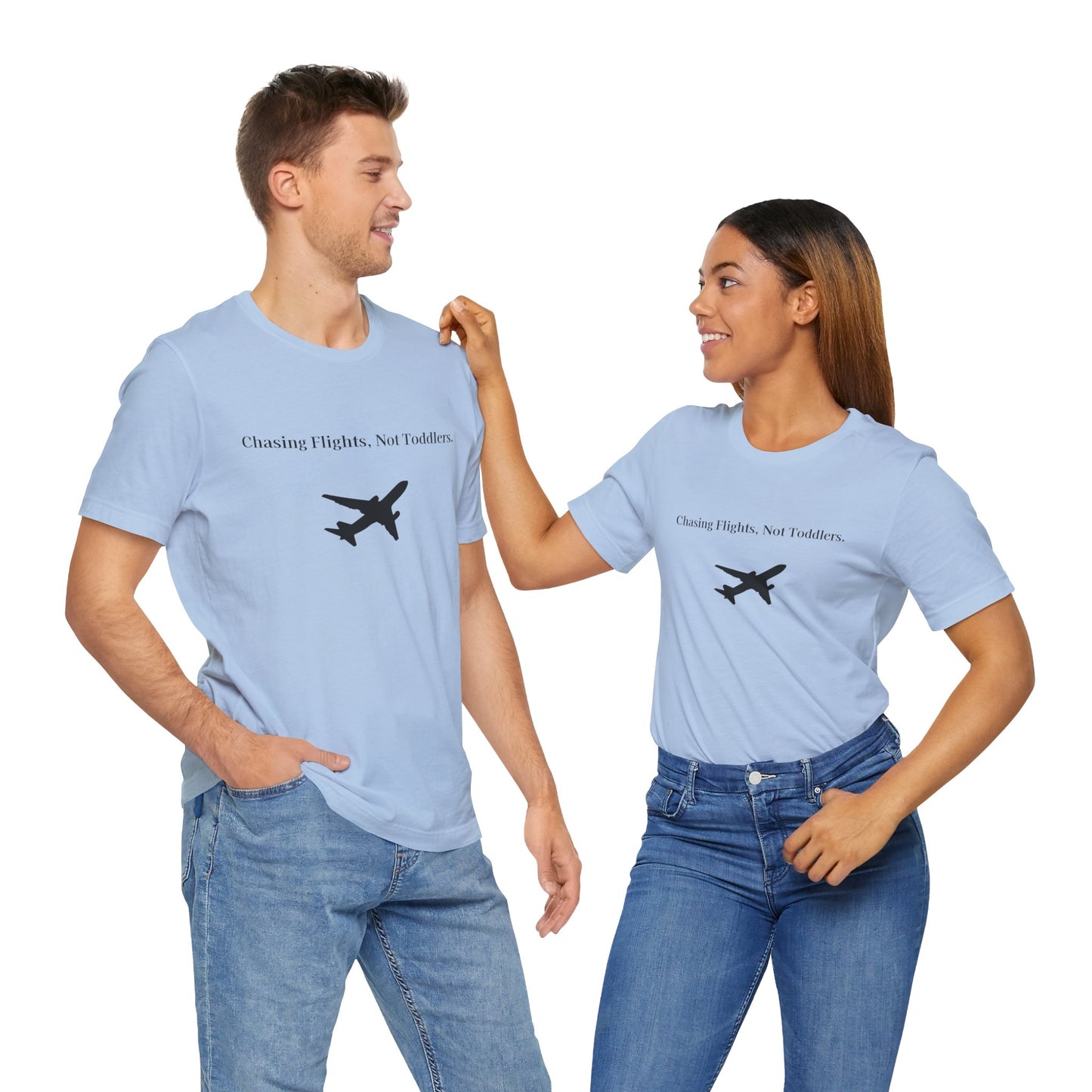 Funny Unisex T-shirt: Chasing Flights, Not Toddlers.