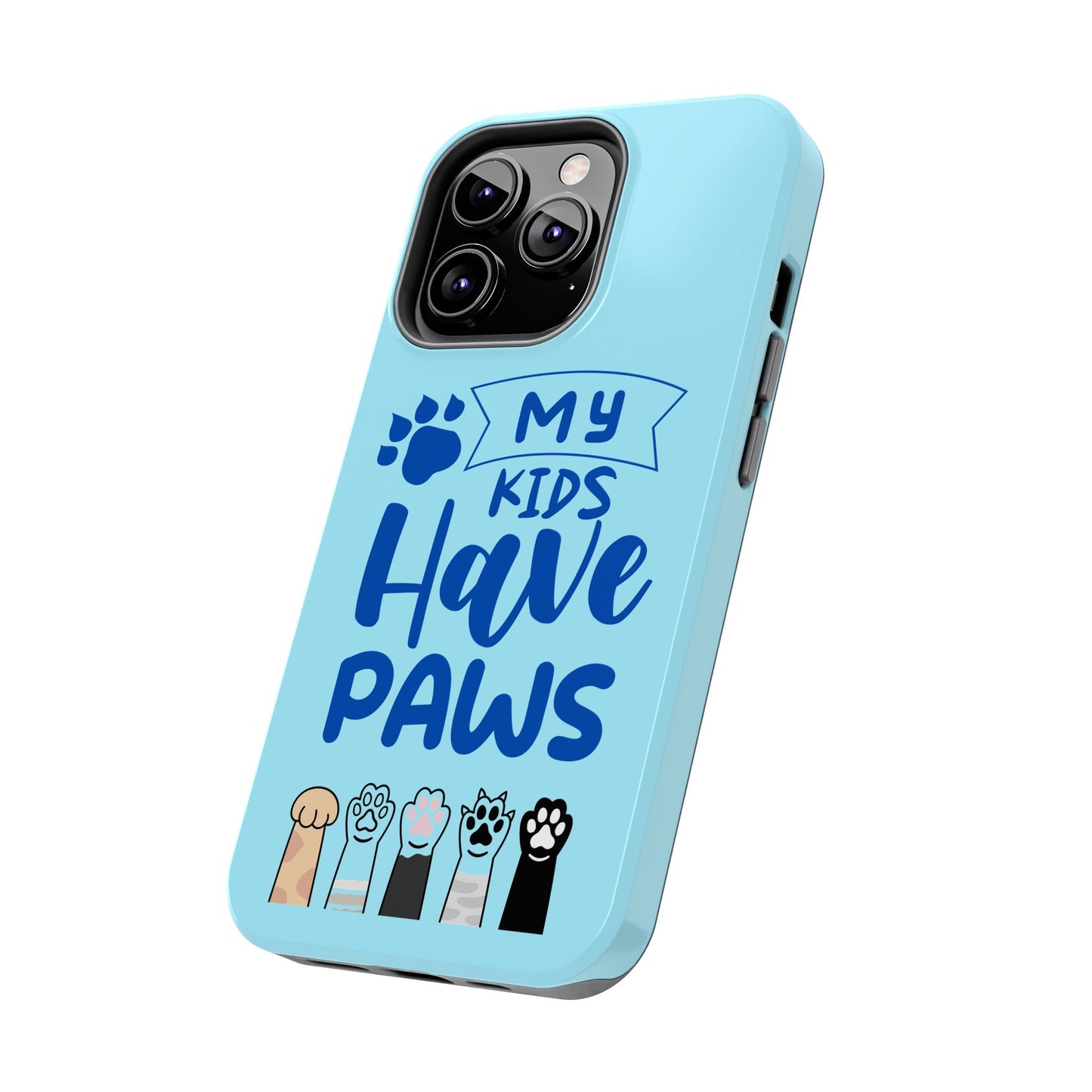 Funny iPhone Case: My Kids Have Paws