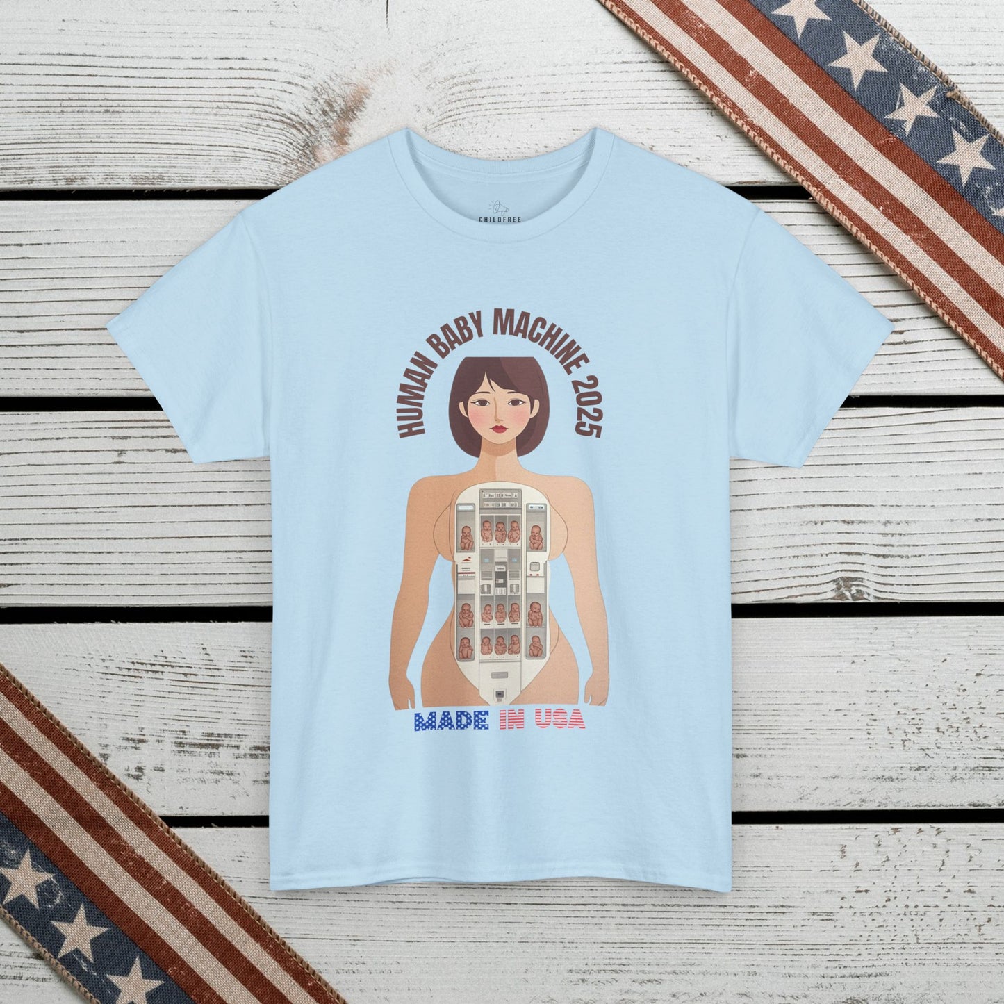 Sarcastic T-shirt: Human Baby Machine 2025