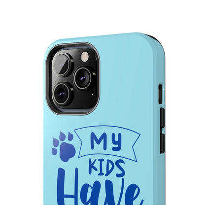 Funny iPhone Case: My Kids Have Paws
