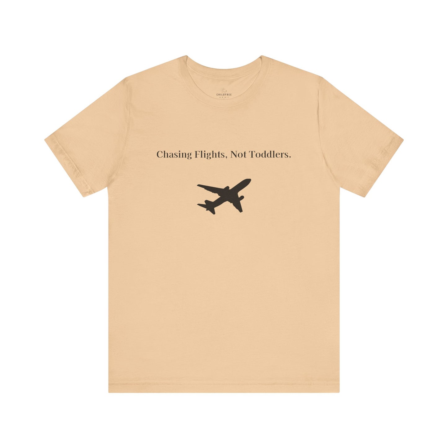 Funny Unisex T-shirt: Chasing Flights, Not Toddlers.