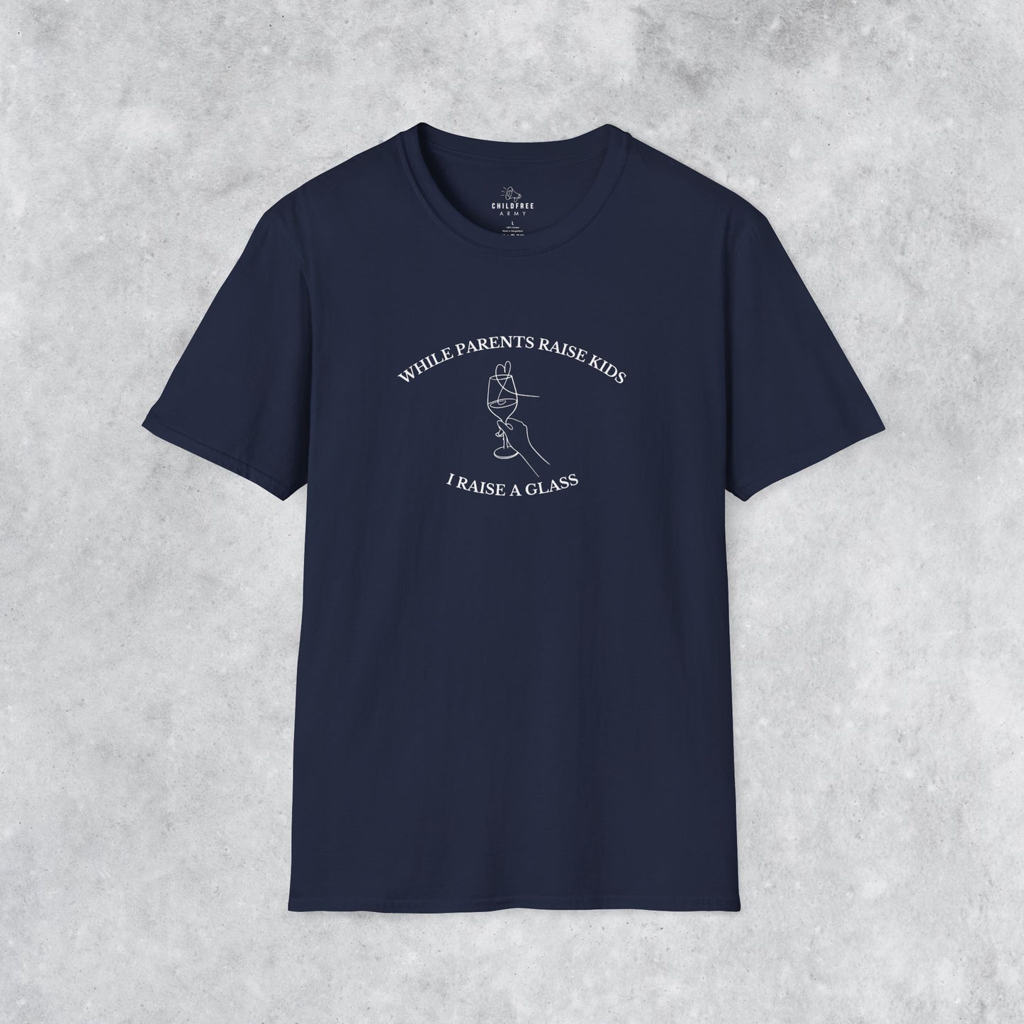 Funny T-shirt: While Parents Raise Kids I Raise a Glass