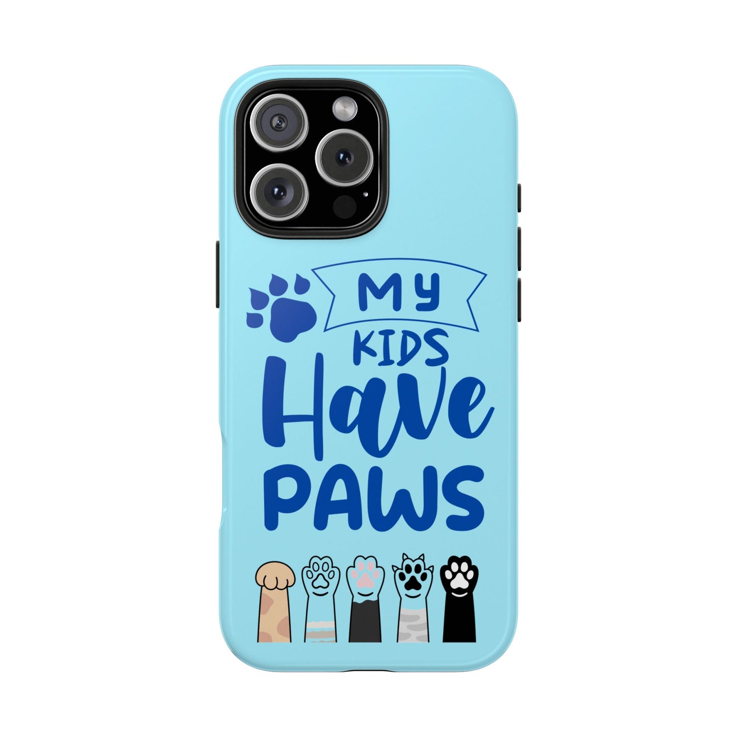 Funny iPhone Case: My Kids Have Paws
